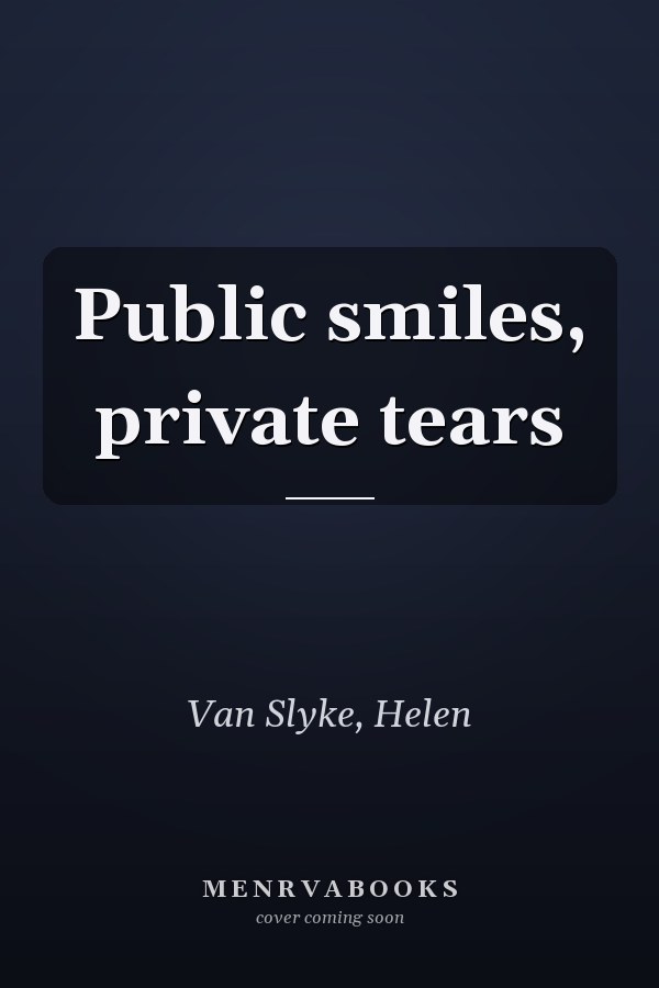 Public smiles, private tears