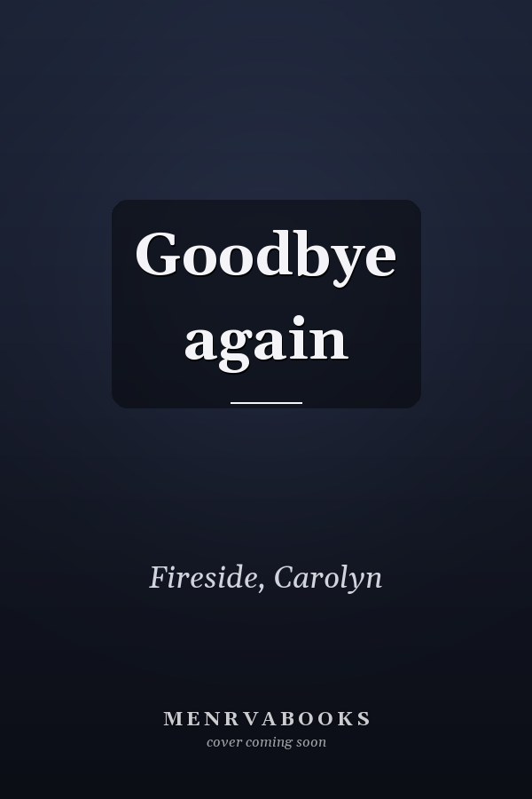 Goodbye again