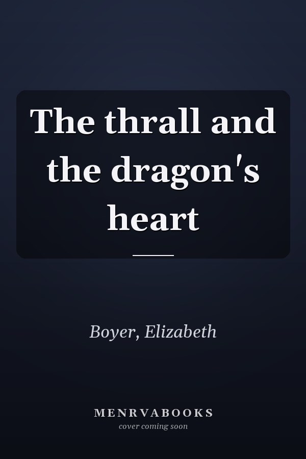The thrall and the dragon's heart