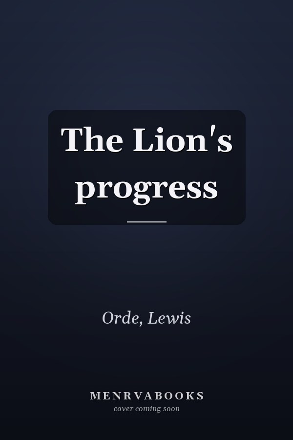 The Lion's progress