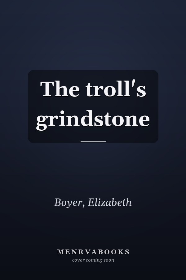 The troll's grindstone