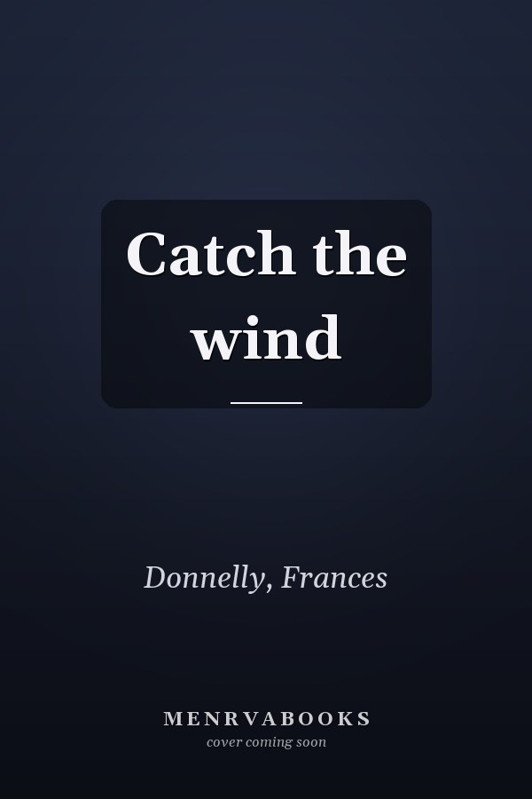 Catch the wind