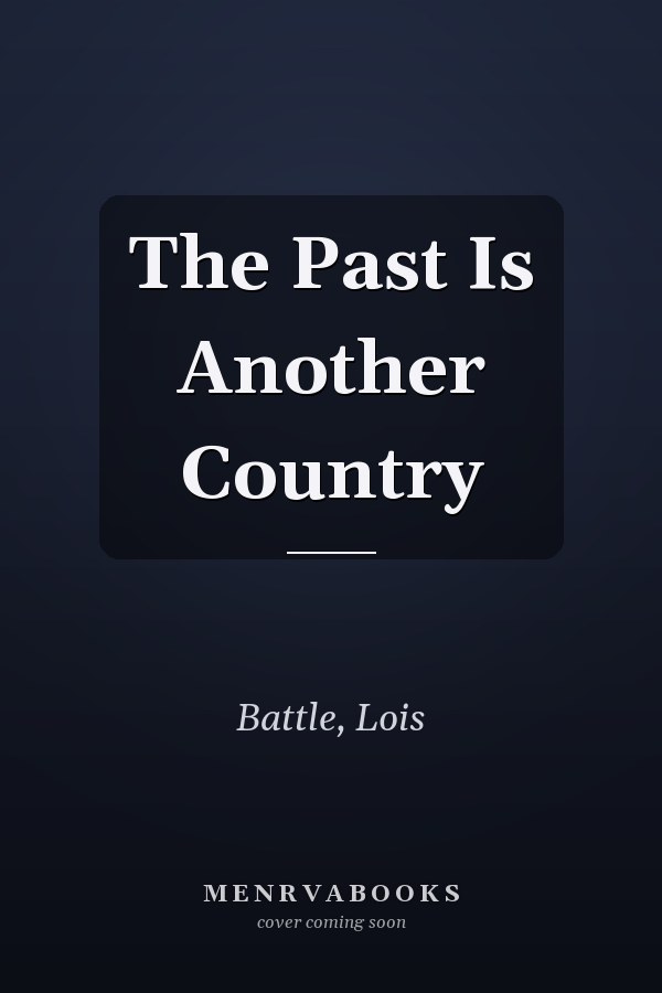 The Past Is Another Country