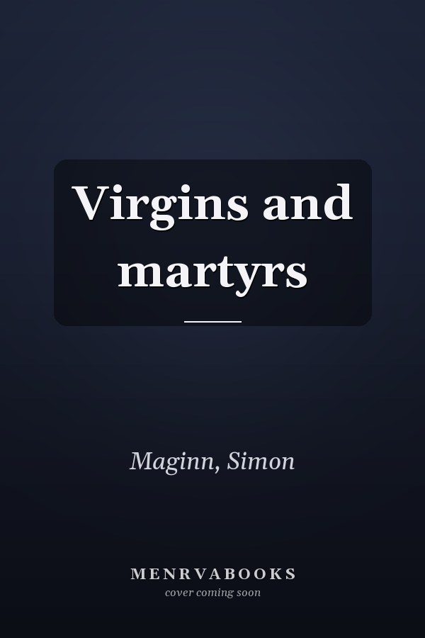 Virgins and martyrs