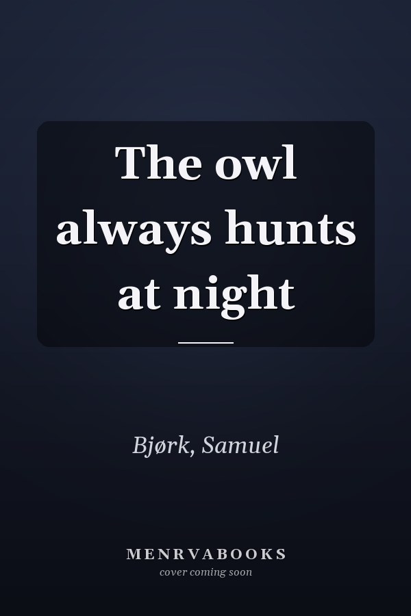 The owl always hunts at night