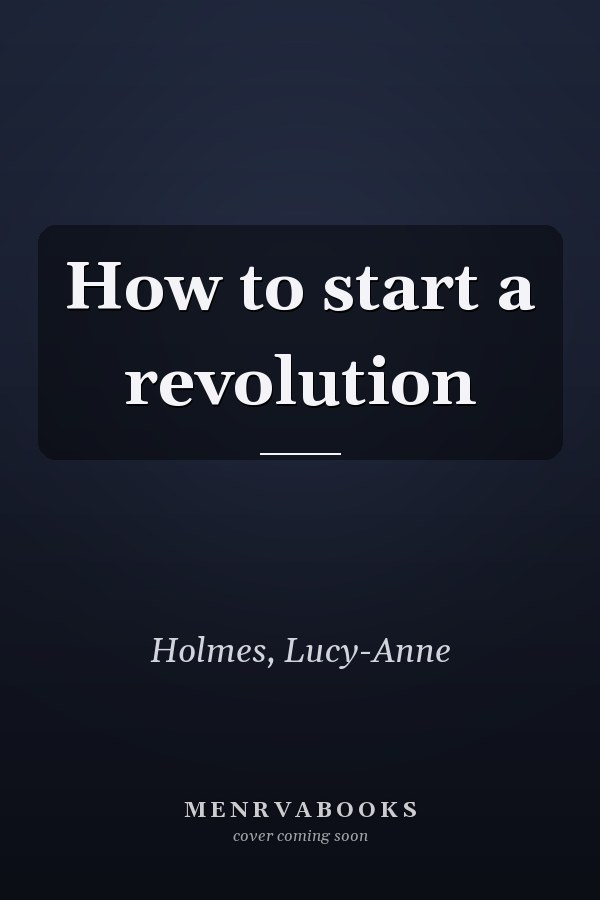 How to start a revolution