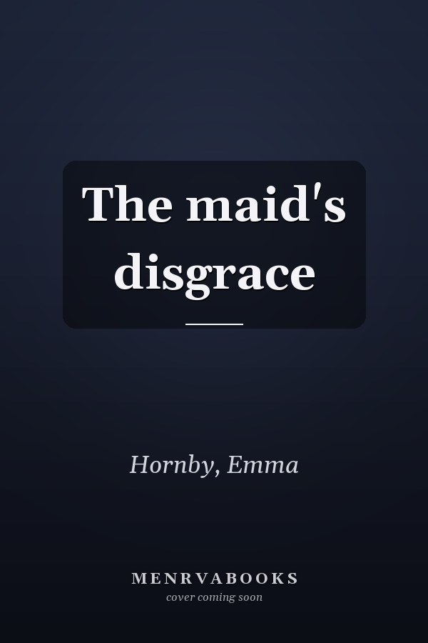 The maid's disgrace