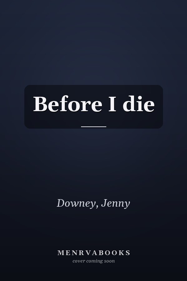 Before I die