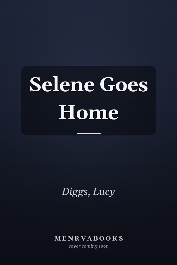 Selene Goes Home