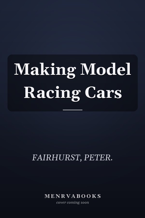 Making Model Racing Cars