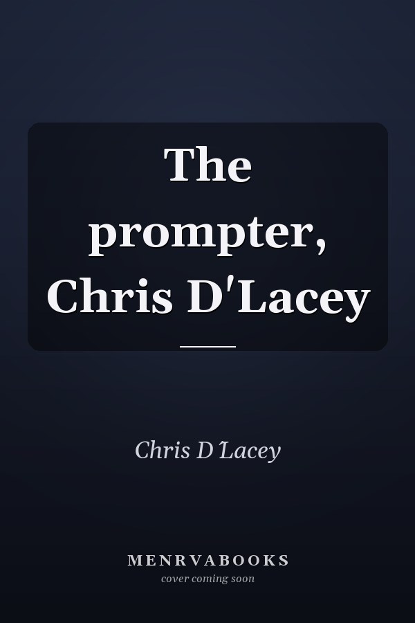 The prompter, Chris D'Lacey