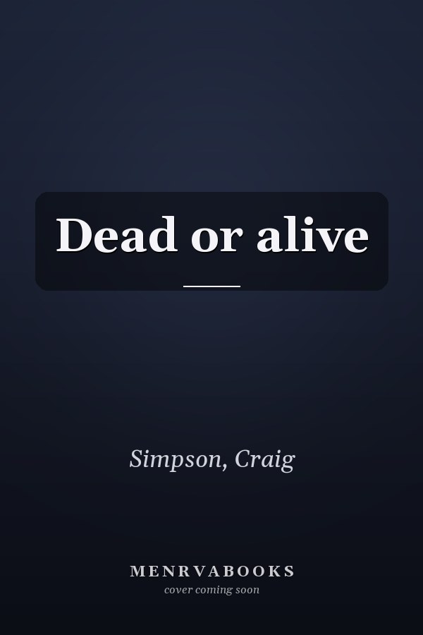 Dead or alive