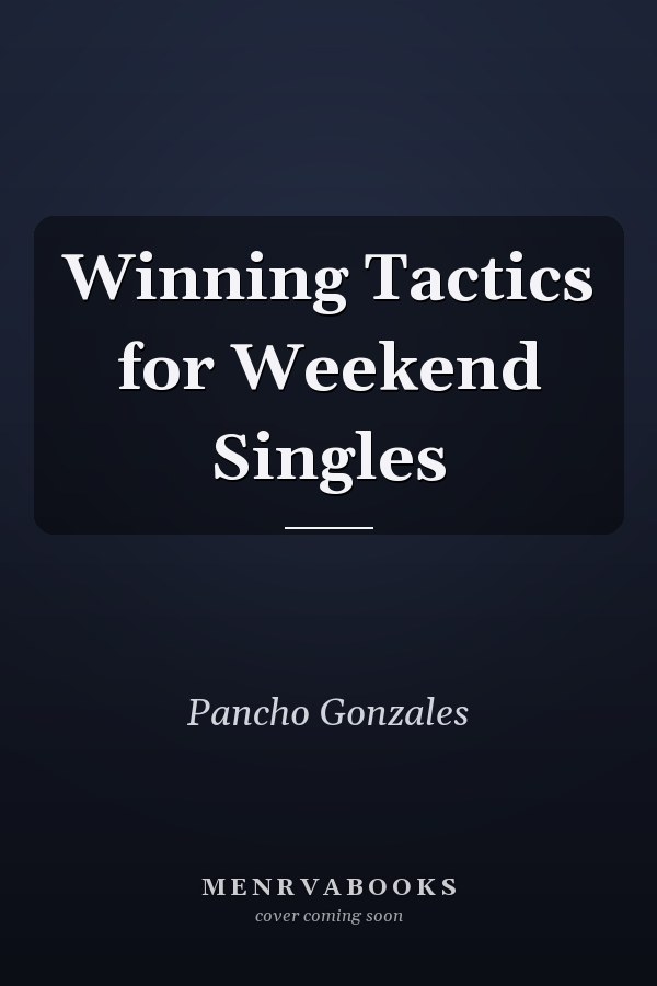 Winning Tactics for Weekend Singles