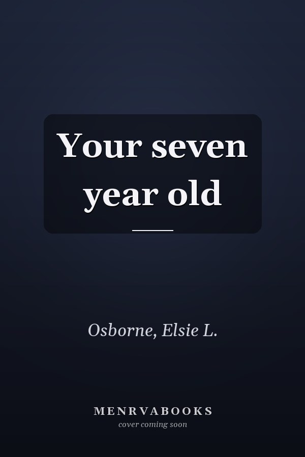 Your seven year old