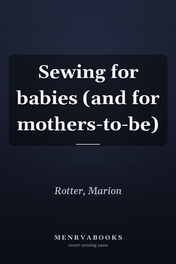 Sewing for babies (and for mothers-to-be)