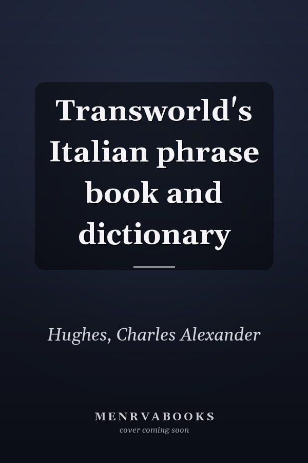 Transworld's Italian phrase book and dictionary
