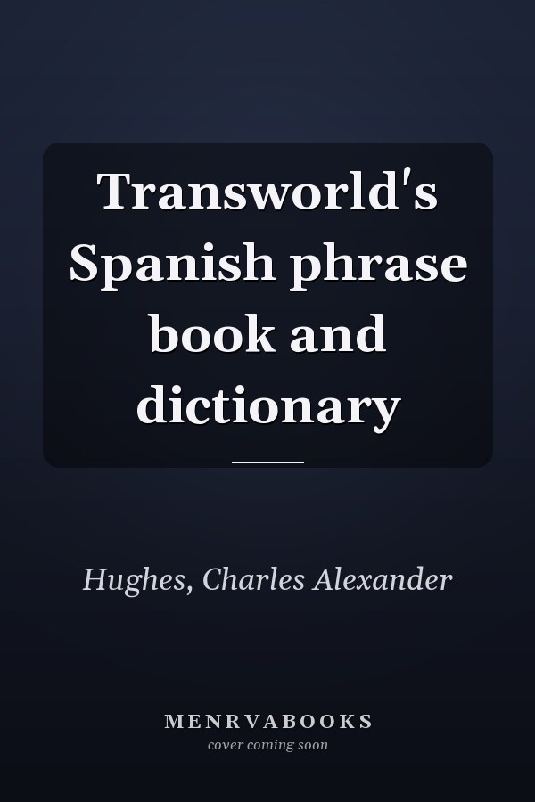 Transworld's Spanish phrase book and dictionary