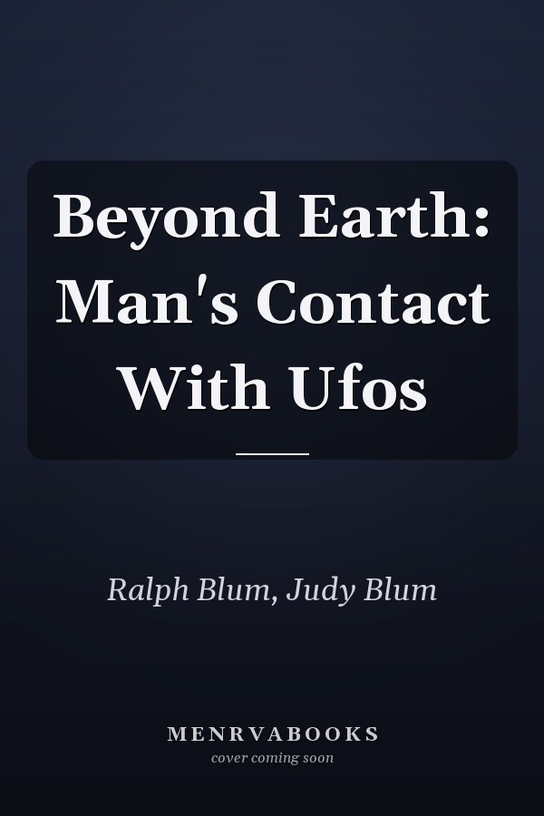 Beyond Earth: Man's Contact With Ufos