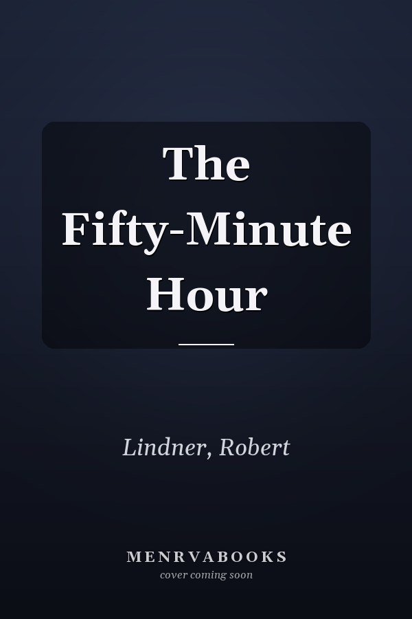 The Fifty-Minute Hour