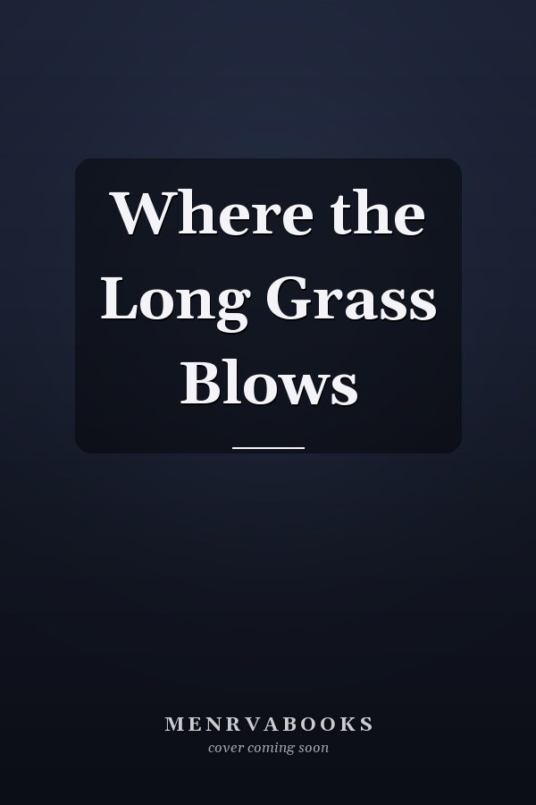 Where the Long Grass Blows