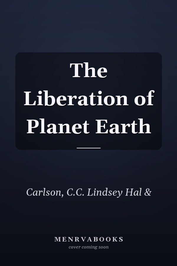 The Liberation of Planet Earth