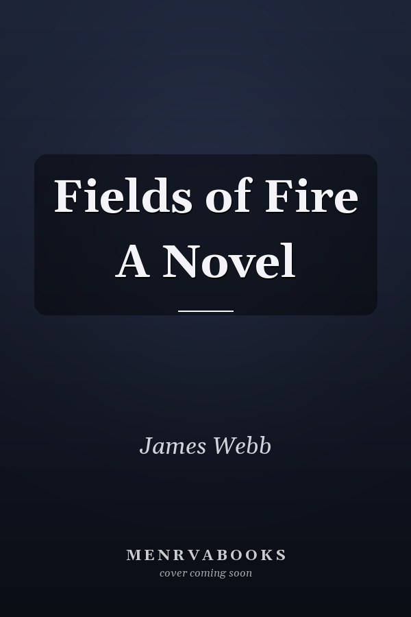 Fields of Fire A Novel