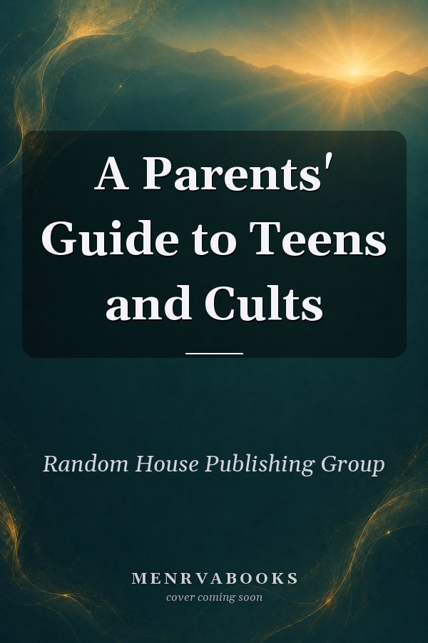A Parents' Guide to Teens and Cults