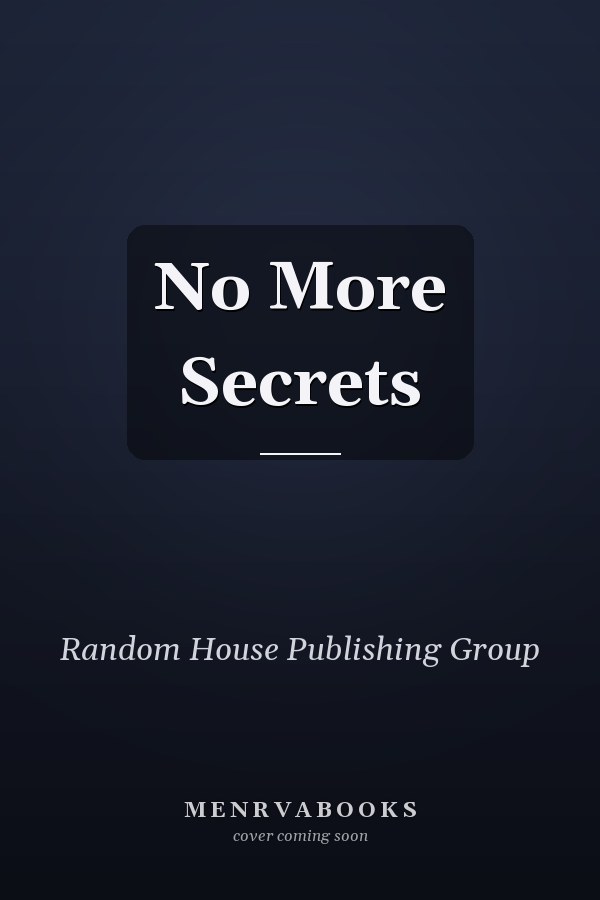 No More Secrets