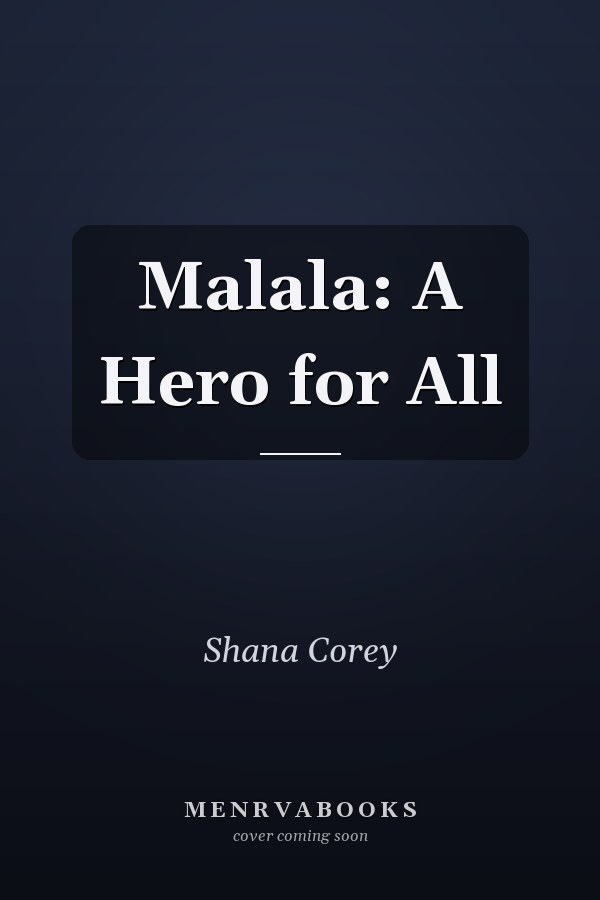 Malala: A Hero for All