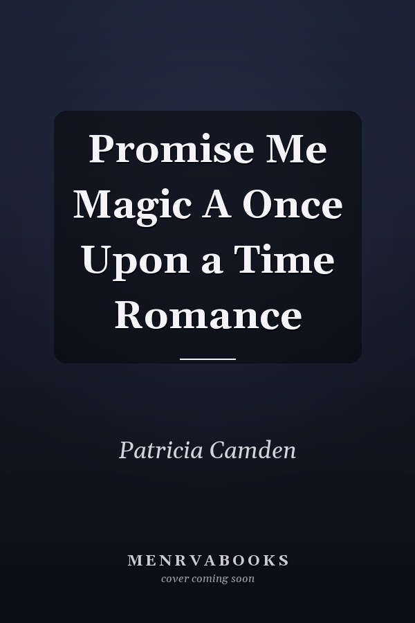 Promise Me Magic A Once Upon a Time Romance