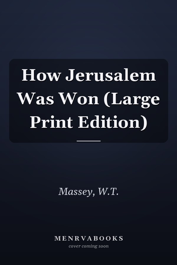 How Jerusalem Was Won (Large Print Edition)