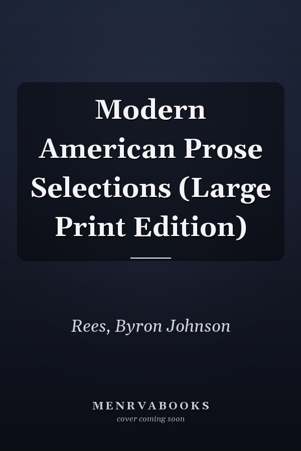 Modern American Prose Selections (Large Print Edition)