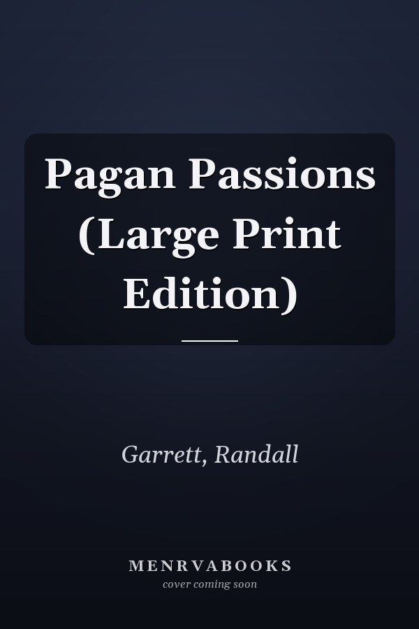 Pagan Passions (Large Print Edition)