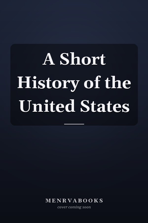 A Short History of the United States