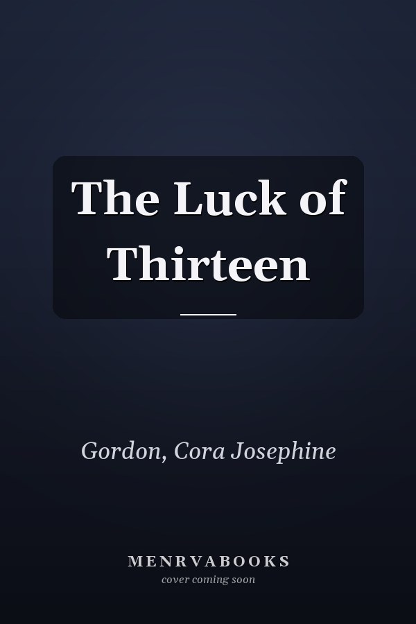 The Luck of Thirteen