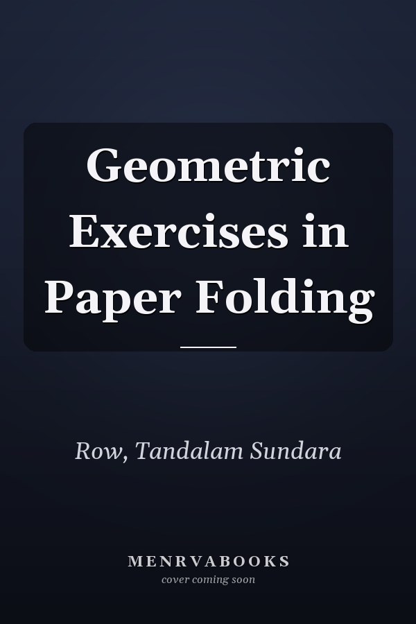 Geometric Exercises in Paper Folding