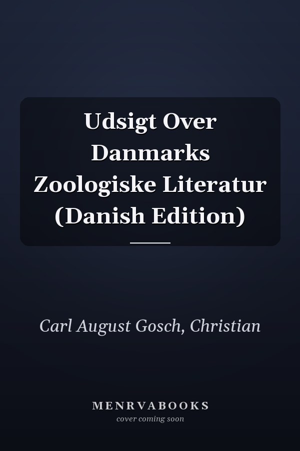Udsigt Over Danmarks Zoologiske Literatur (Danish Edition)