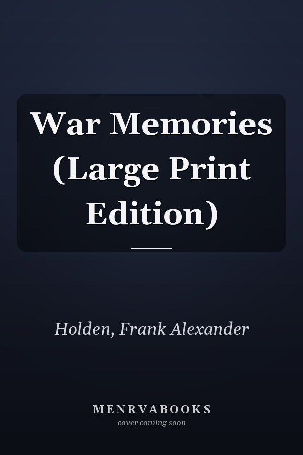War Memories (Large Print Edition)