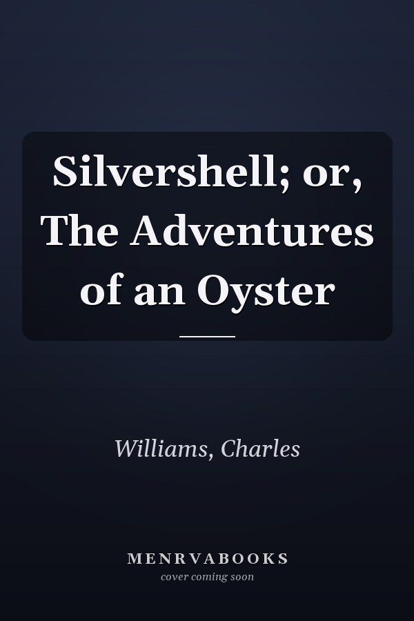 Silvershell; or, The Adventures of an Oyster