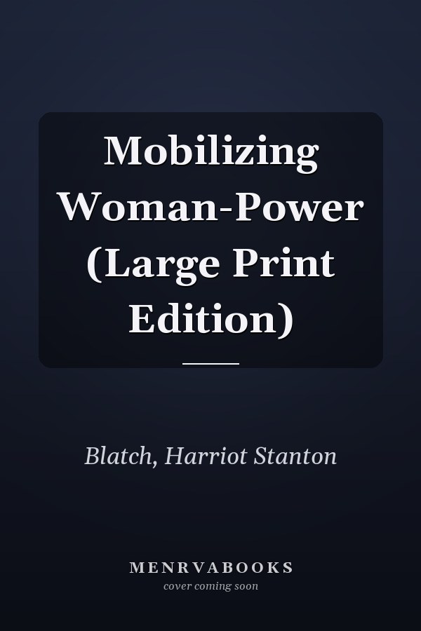 Mobilizing Woman-Power (Large Print Edition)
