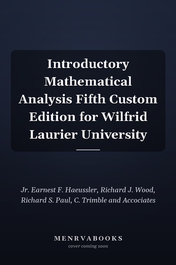 Introductory Mathematical Analysis Fifth Custom Edition for Wilfrid Laurier University