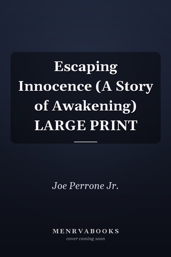 Escaping Innocence (A Story of Awakening) LARGE PRINT