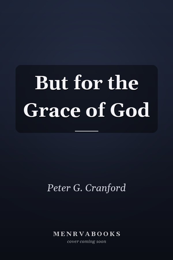 But for the Grace of God
