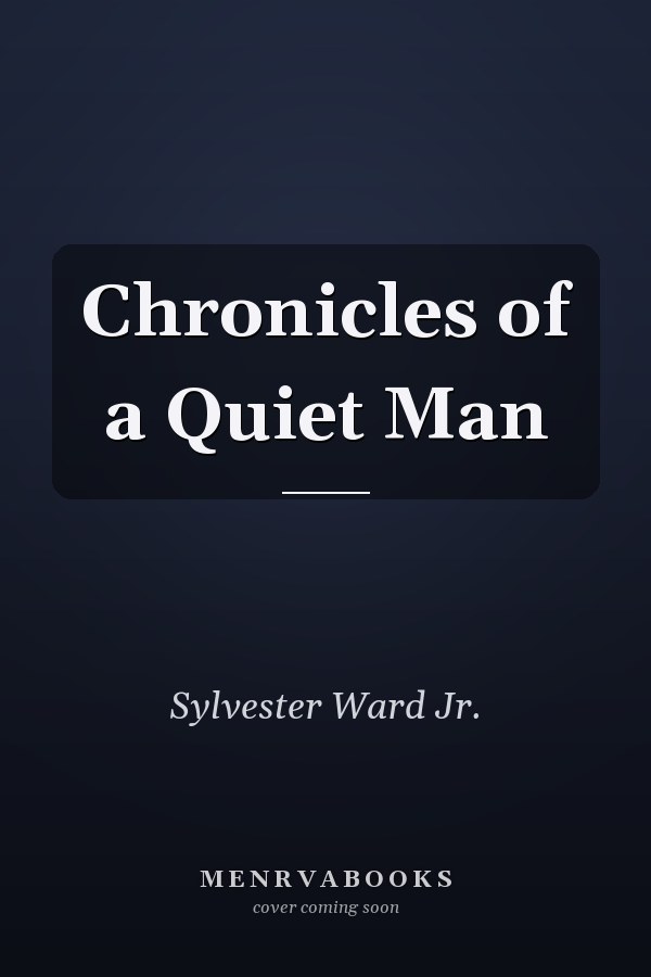 Chronicles of a Quiet Man