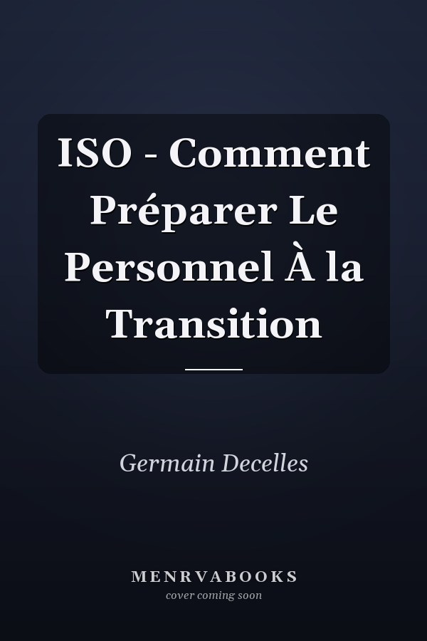 ISO - Comment Préparer Le Personnel À la Transition