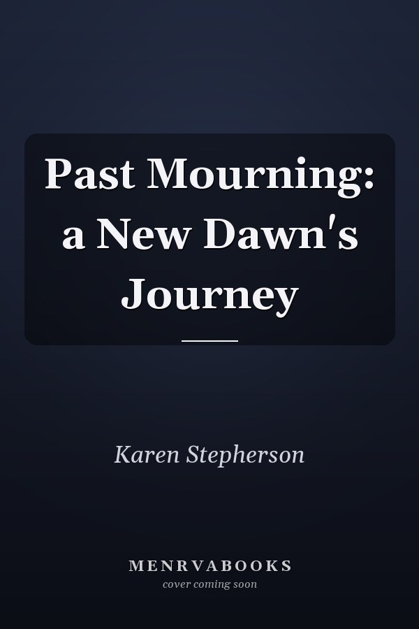 Past Mourning: a New Dawn's Journey