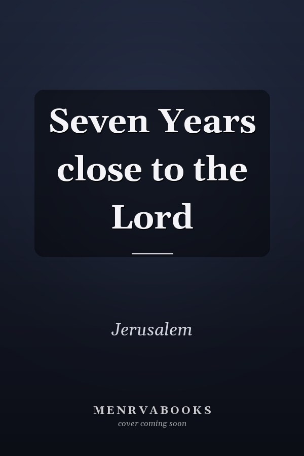 Seven Years close to the Lord