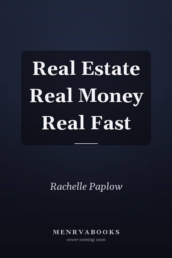 Real Estate Real Money Real Fast