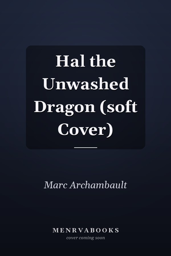 Hal the Unwashed Dragon (soft Cover)