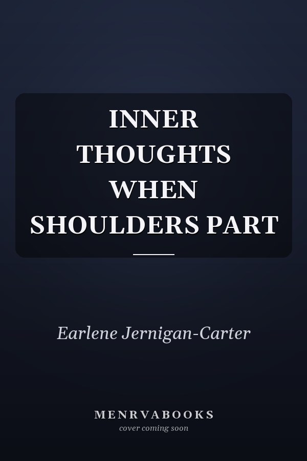 INNER THOUGHTS WHEN SHOULDERS PART